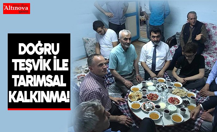 DOĞRU TEŞVİK İLE TARIMSAL KALKINMA!