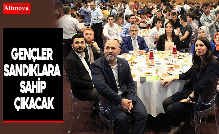 "Gençlerimiz sandıklara sahip çıkacak ve sandıkları patlatacak"