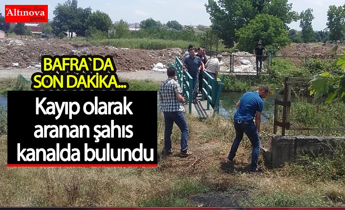 Kayıp olarak aranan şahıs kanalda bulundu