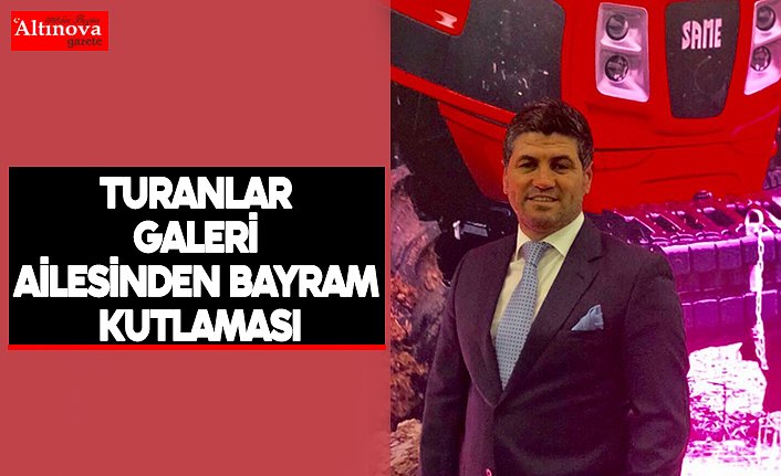 TURANLAR GALERİ AİLESİNDEN BAYRAM KUTLAMASI