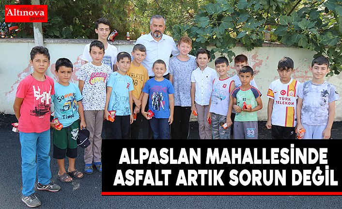 ALPASLAN MAHALLESİNDE ASFALT ARTIK SORUN DEĞİL