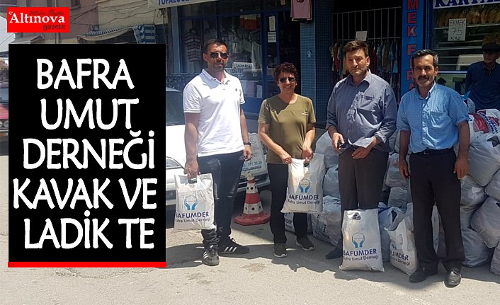 BAFRA UMUT DERNEĞİ KAVAK VE LADİK TE