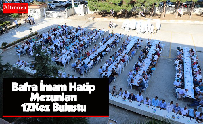 Bafra İmam Hatip Mezunları 17.Kez Buluştu