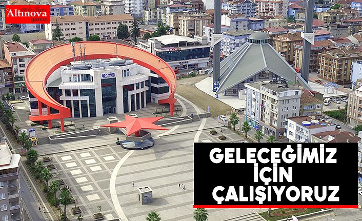 Geleceğimiz için çalışıyoruz