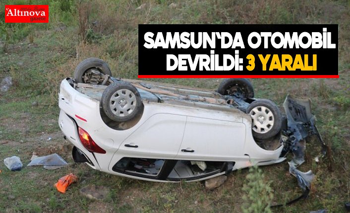 Samsun'da otomobil devrildi: 3 yaralı