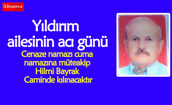 Yıldırım ailesinin acı günü