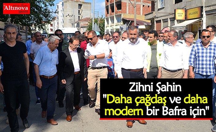 Zihni Şahin "Daha çağdaş ve daha modern bir Bafra için"