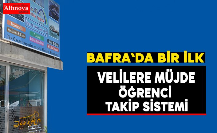 Bafra`da bir ilk “ÖĞRENCİ TAKİP SİSTEMİ”