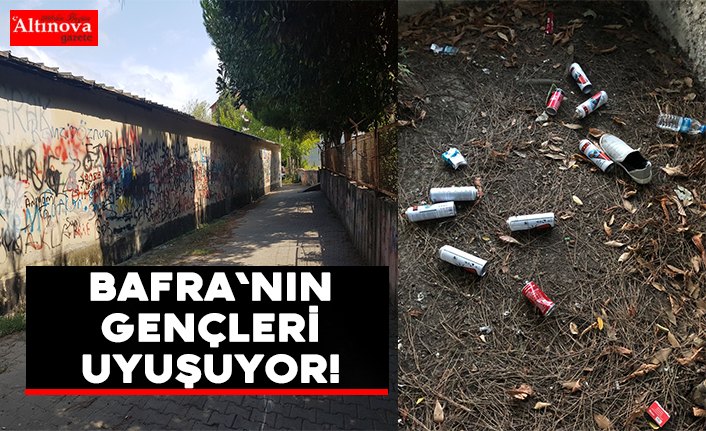 Bafra`nın gençleri uyuşuyor!