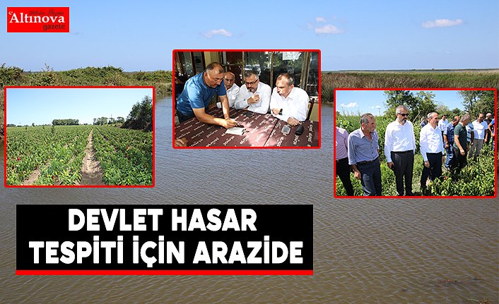 Devlet hasar tespiti için arazide