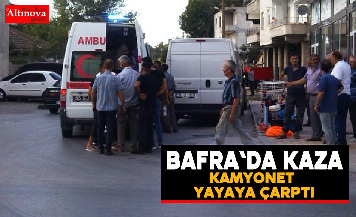 Kamyonet yayaya çarptı