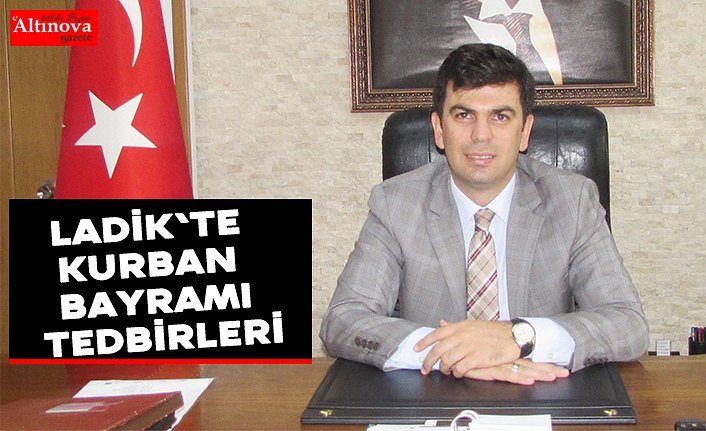 Ladik'te Kurban Bayramı tedbirleri