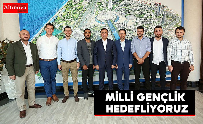 Milli gençlik hedefliyoruz