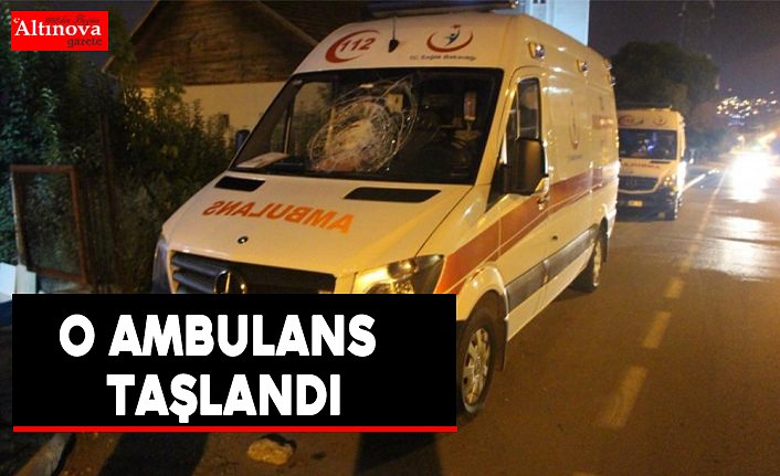 Park halindeki ambulansa taşlı saldırı