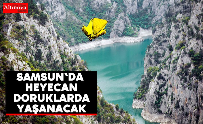 Samsun'da heyecan doruklarda yaşanacak