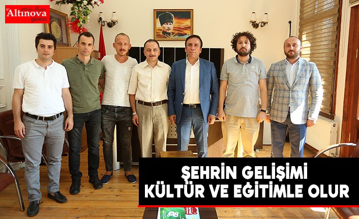 Şehrin gelişimi kültür ve eğitimle olur