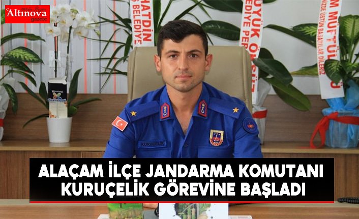 Alaçam İlçe Jandarma Komutanı Kuruçelik görevine başladı