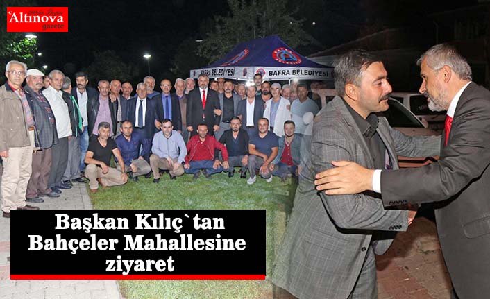 BAHÇELER MAHALLESİ SAKİNLERİNDEN BAŞKAN KILIÇ’A TEŞEKKÜR