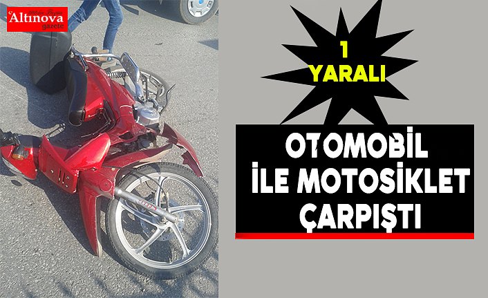 Otomobil ile motosiklet çarpıştı : 1 yaralı