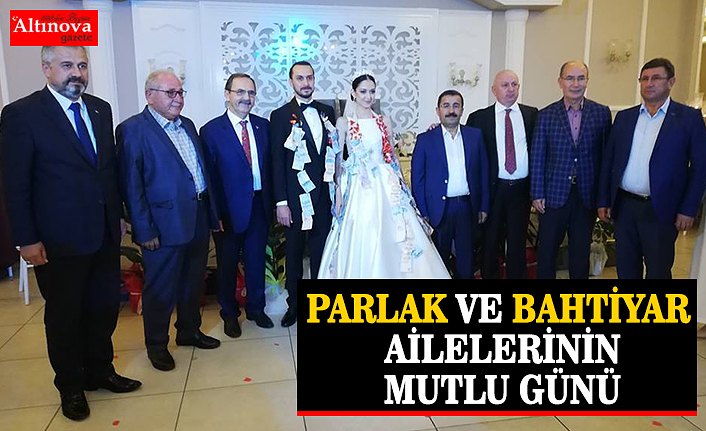 PARLAK VE BAHTİYAR AİLELERİNİN MUTLU GÜNÜ