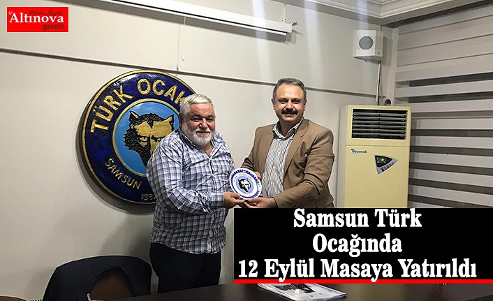 Samsun Türk  Ocağında  12 Eylül Masaya Yatırıldı