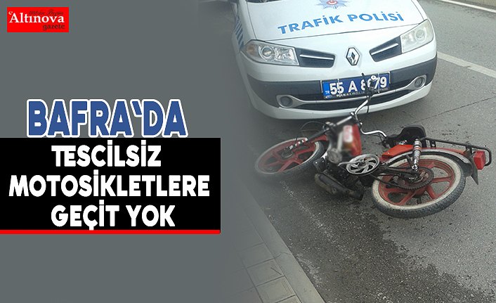 Tescilsiz motosikletlere geçit yok