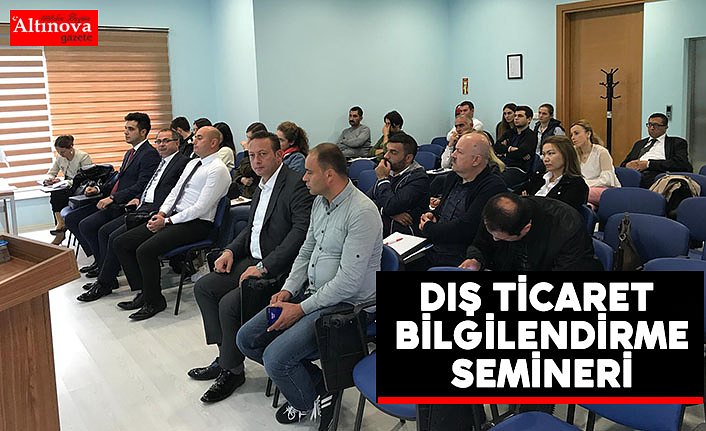 TİCARET BAKANLIĞI, TOBB ve Bafra TSO dan ‘Dış Ticaret Bilgilendirme Semineri’