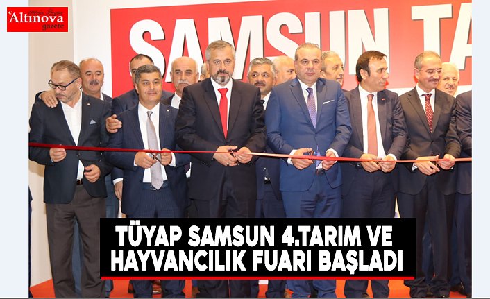 TÜYAP SAMSUN 4.TARIM VE HAYVANCILIK FUARI BAŞLADI