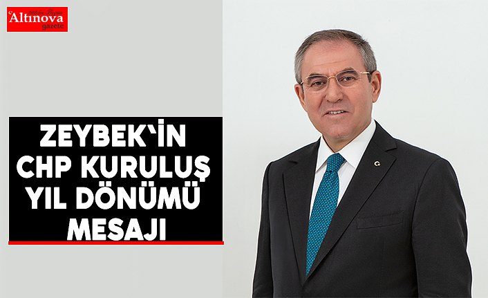 Zeybek'in CHP Kuruluş yıl dönümü mesajı