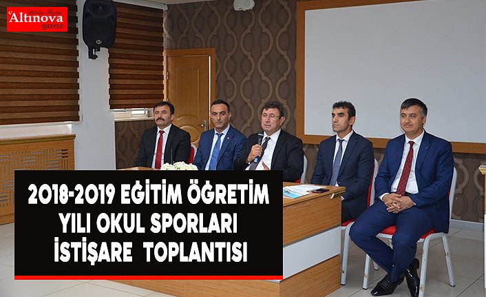 2018-2019 Eğitim Öğretim Yılı Okul Sporları   İstişare  toplantısı