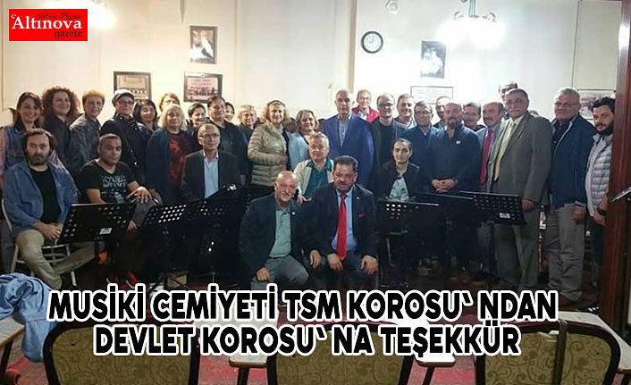 BAFRA MUSİKİ CEMİYETİ TSM KOROSU' NDAN DEVLET KOROSU' NA TEŞEKKÜR