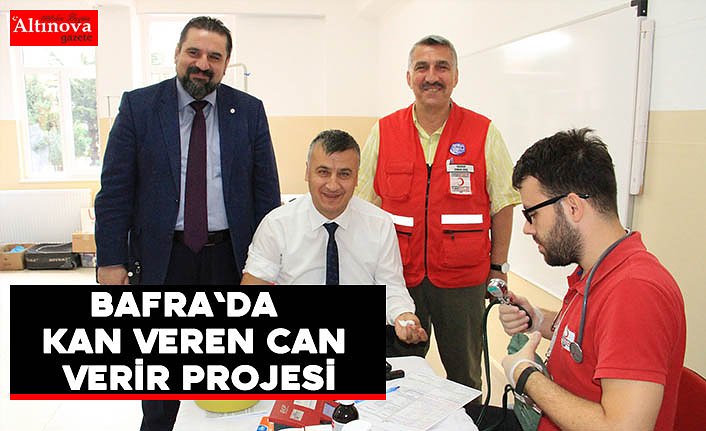 Bafra`da  Kan Veren Can Verir Projesi