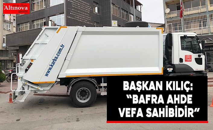 Başkan Kılıç: “Bafra Ahde vefa sahibidir”