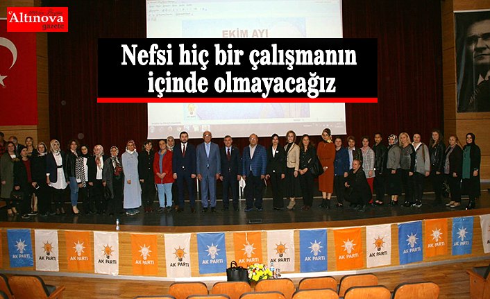 "Nefsi hiç bir çalışmanın içinde olmayacağız"