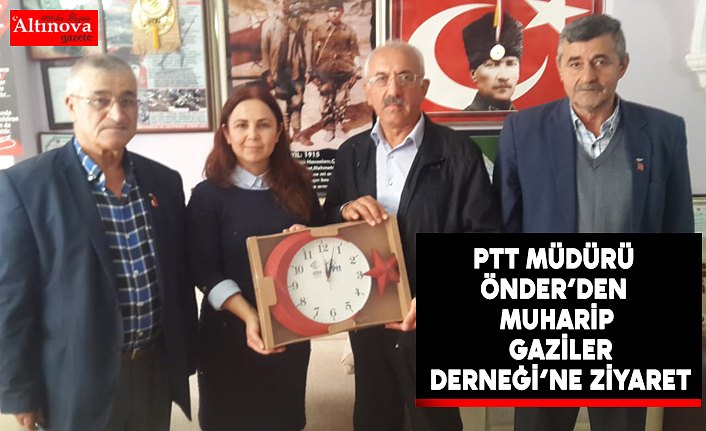 PTT MÜDÜRÜ ÖNDER’DEN MUHARİP GAZİLER DERNEĞİ’NE ZİYARET