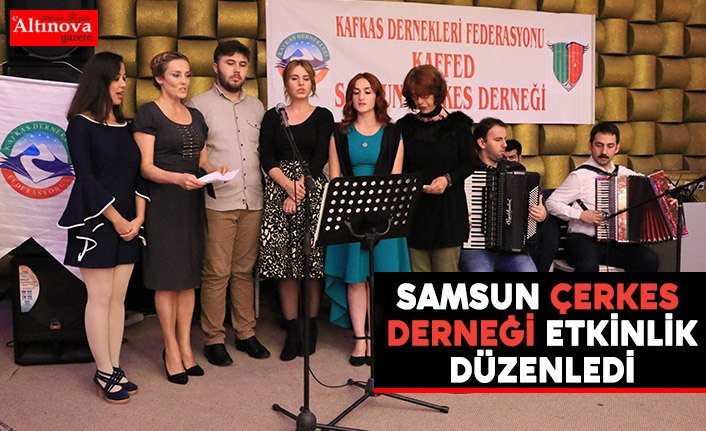 Samsun Çerkes Derneği etkinlik düzenledi