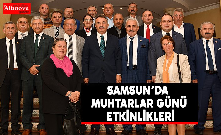 SAMSUN’DA MUHTARLAR GÜNÜ ETKİNLİKLERİ