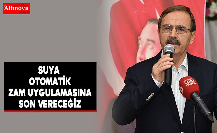 Suya Otomatik Zam uygulamasına Son Vereceğiz