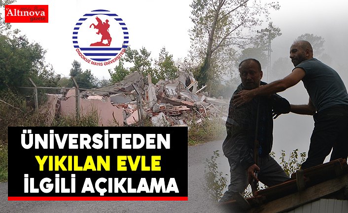 Üniversiteden yıkılan evle ilgili açıklama