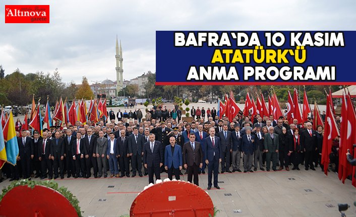 Bafra'da 10 Kasım ATATÜRK`ü Anma Programı