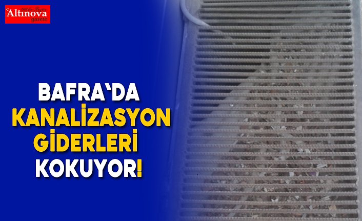 Bafra`da kanalizasyon giderleri kokuyor