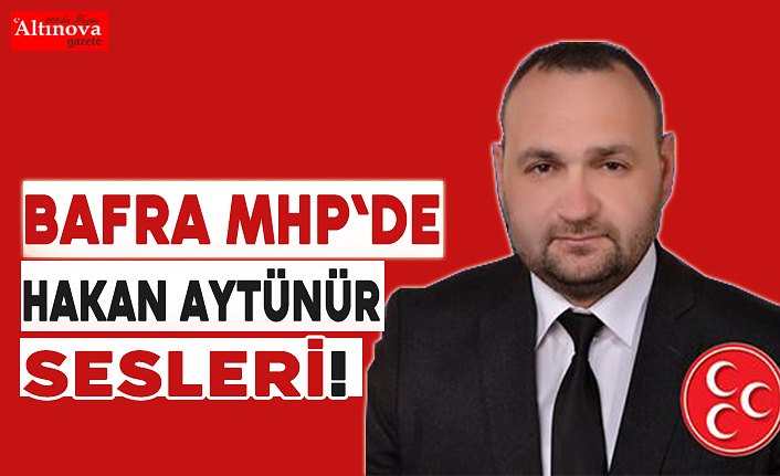 MHP Bafra Adayı Hakan Aytünür mü?