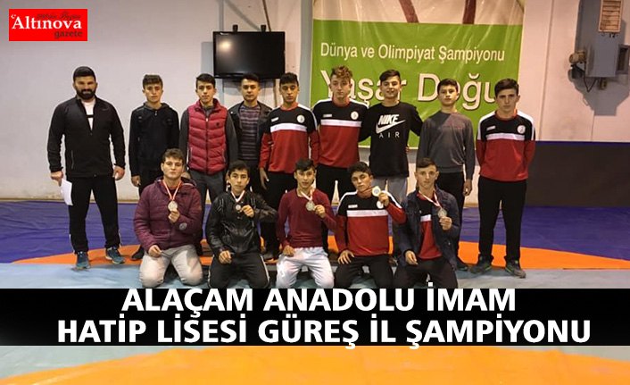 ALAÇAM ANADOLU İMAM- HATİP LİSESİ GÜREŞ İL ŞAMPİYONU