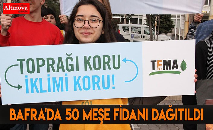 Bafra'da 50 meşe fidanı dağıtıldı