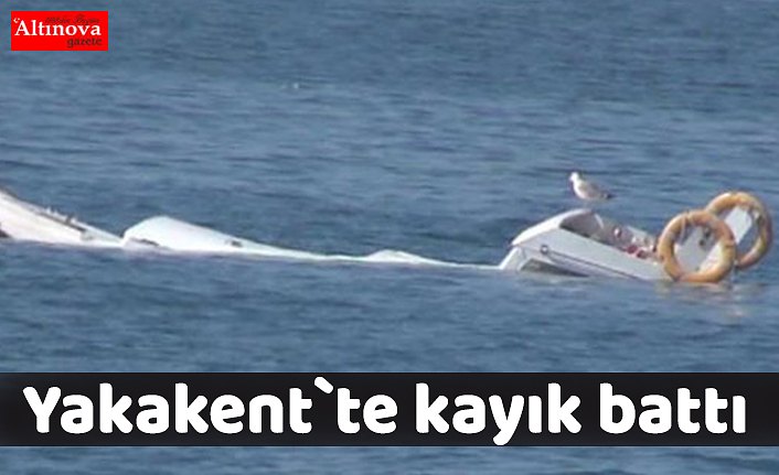 Yakakent`te kayık battı