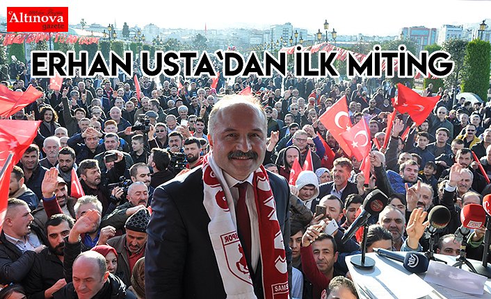 Erhan Usta`dan ilk miting