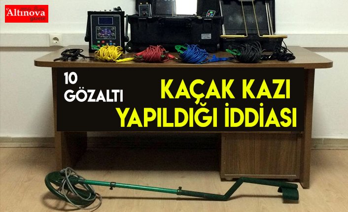 Kaçak kazı yapıldığı iddiası