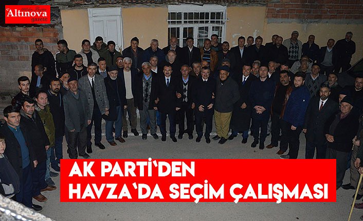 AK PARTİ`DEN HAVZA`DA SEÇİM ÇALIŞMASI