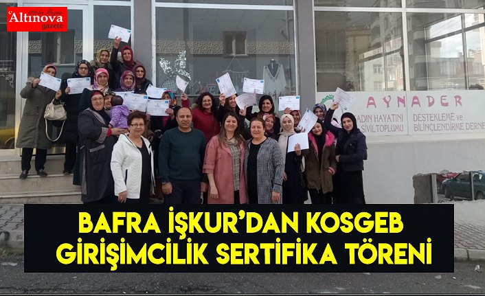 Bafra İŞKUR’dan KOSGEB Girişimcilik Sertifika Töreni