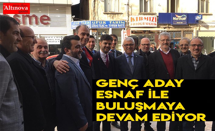 GENÇ ADAY ESNAF İLE BULUŞMAYA DEVAM EDİYOR